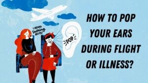 how to pop your ears during flight