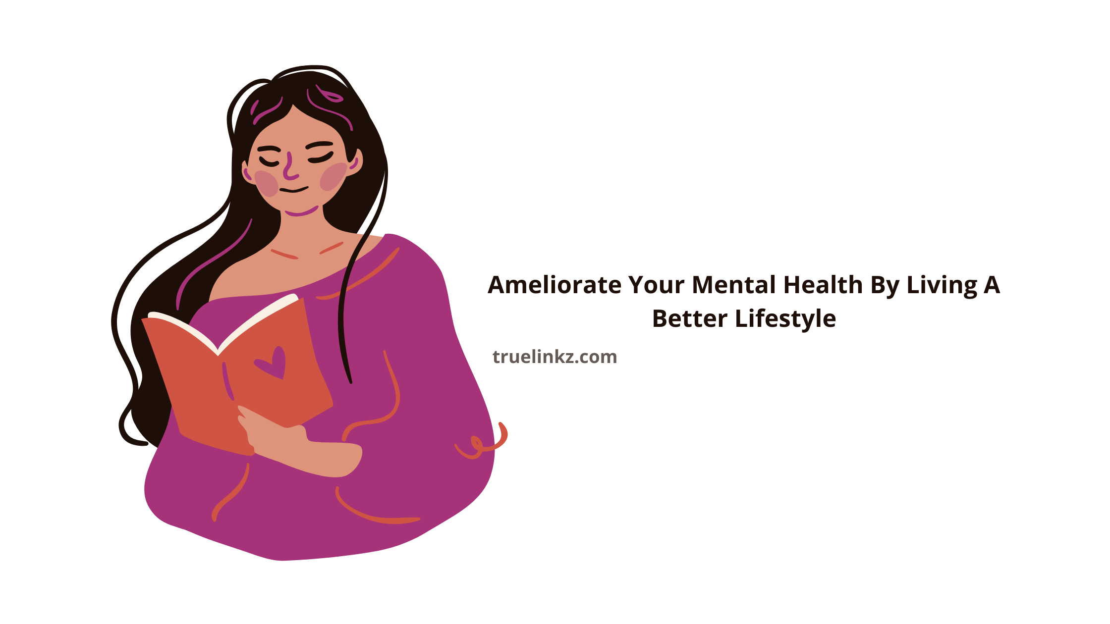 Ameliorate Your Mental Health By Living A Better Lifestyle